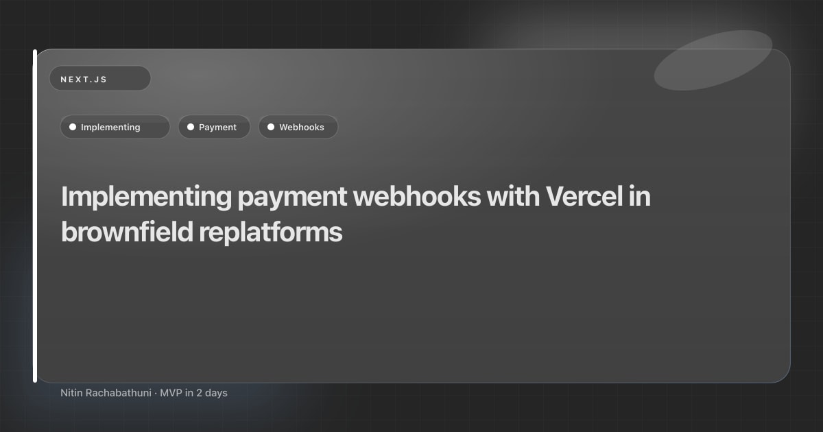 Implementing payment webhooks with Vercel in brownfield replatforms
