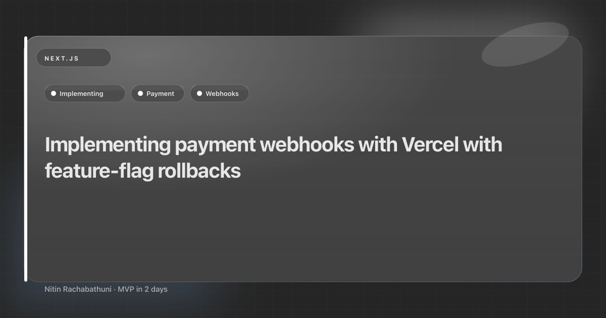 Implementing payment webhooks with Vercel with feature-flag rollbacks