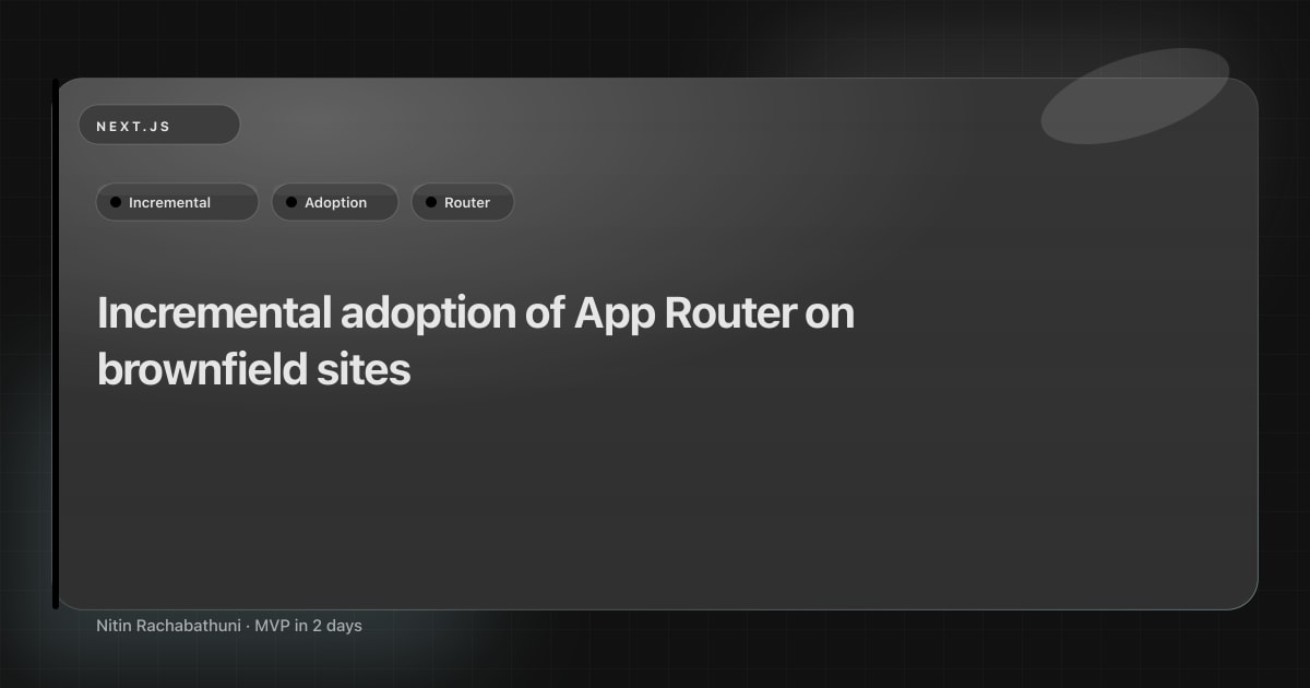 Incremental adoption of App Router on brownfield sites