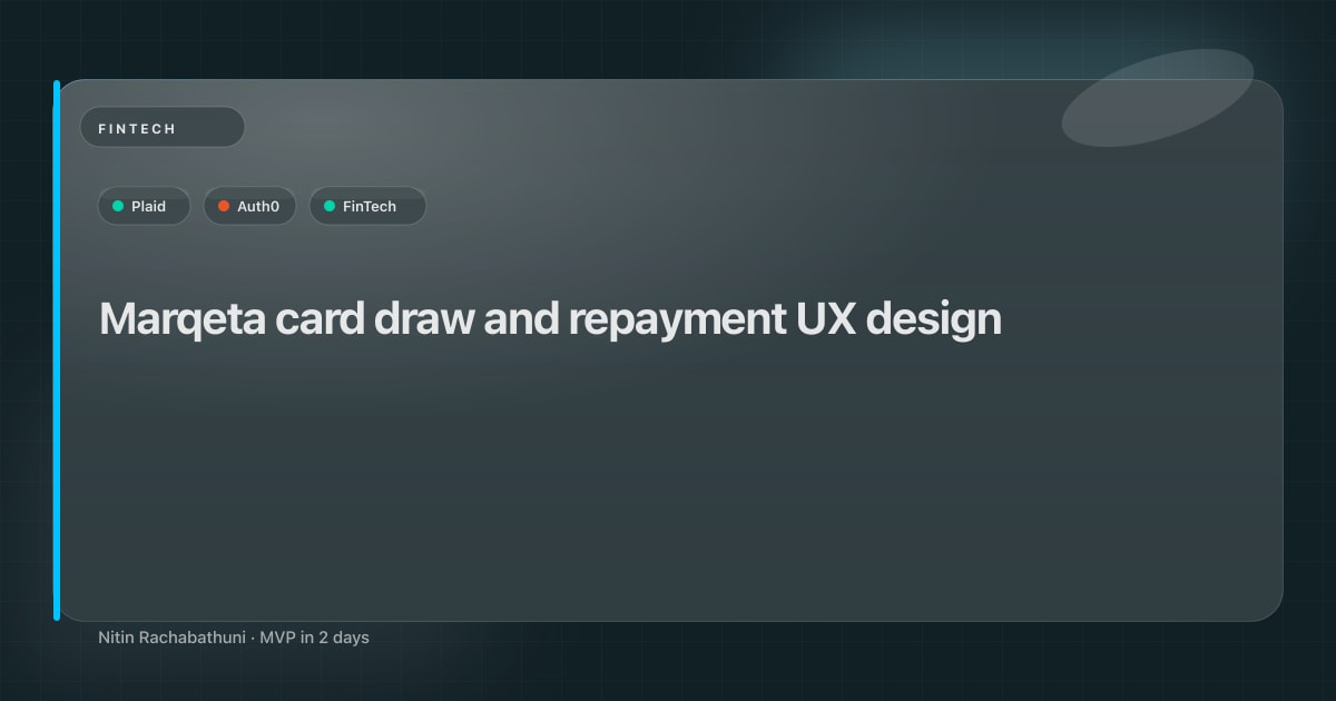 Marqeta card draw and repayment UX design