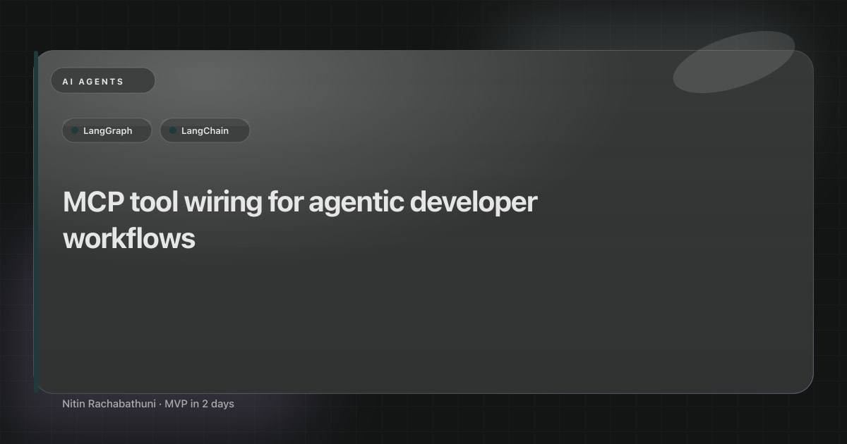 MCP tool wiring for agentic developer workflows