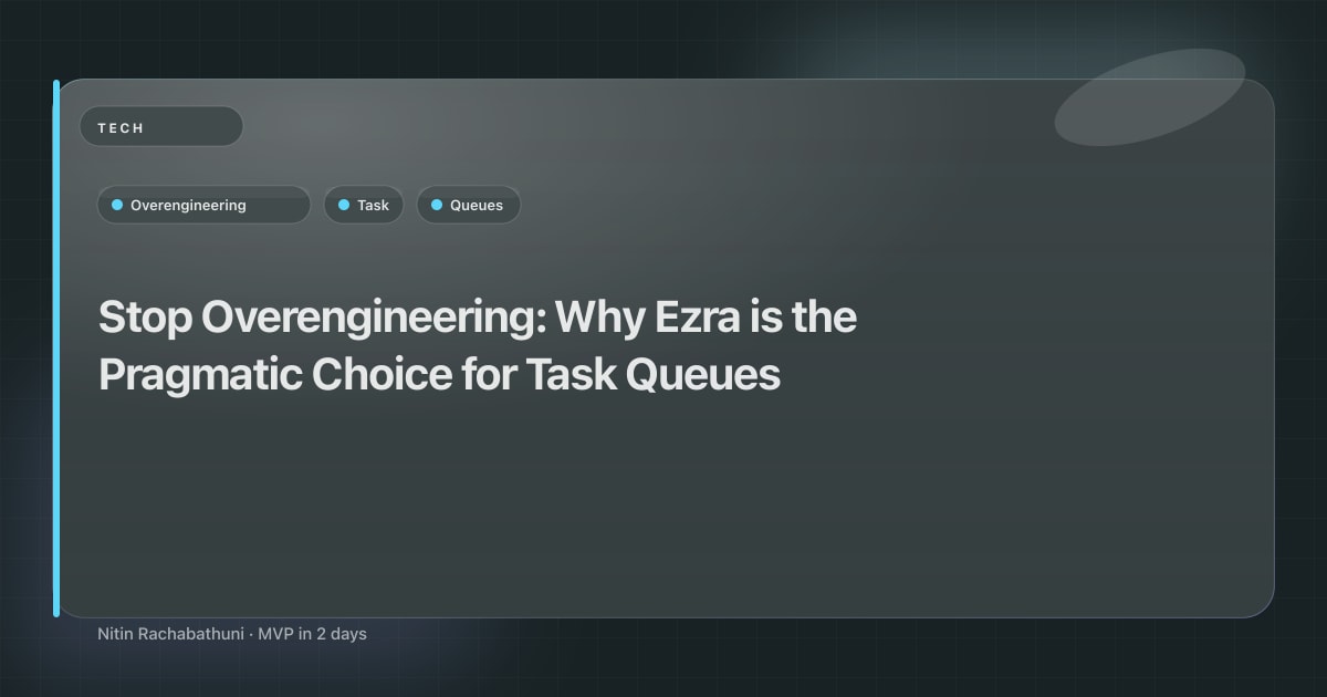Stop Overengineering: Why Ezra is the Pragmatic Choice for Task Queues