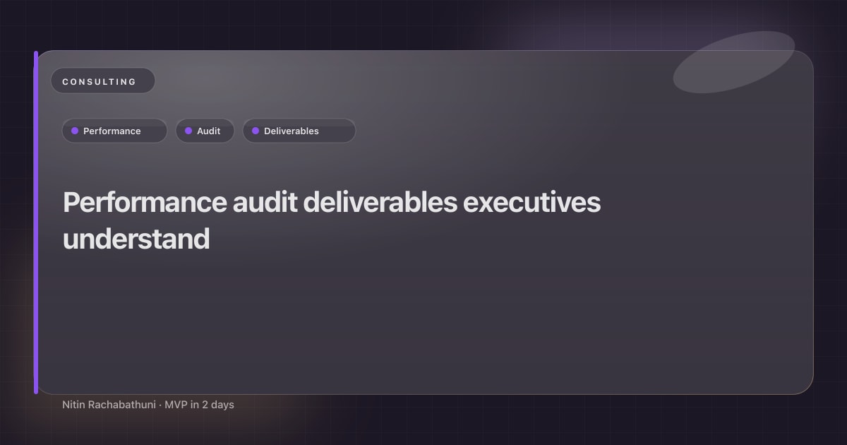 Performance audit deliverables executives understand