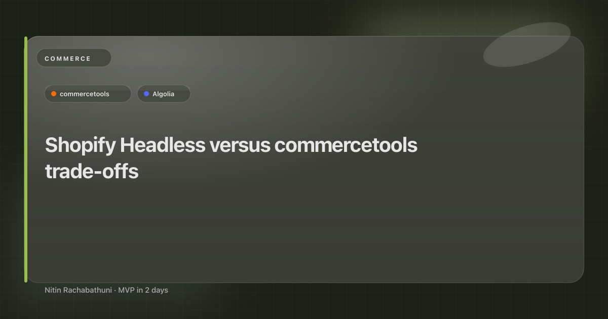 Shopify Headless versus commercetools trade-offs