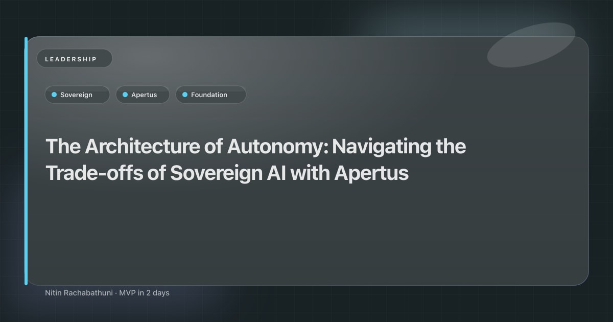The Architecture of Autonomy: Navigating the Trade-offs of Sovereign AI with Apertus