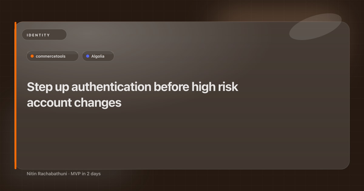 Step up authentication before high risk account changes