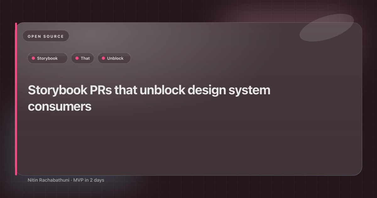 Storybook PRs that unblock design system consumers
