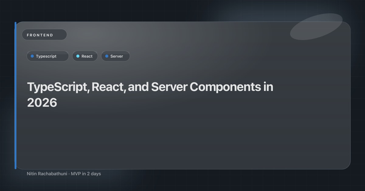 TypeScript, React, and Server Components in 2026