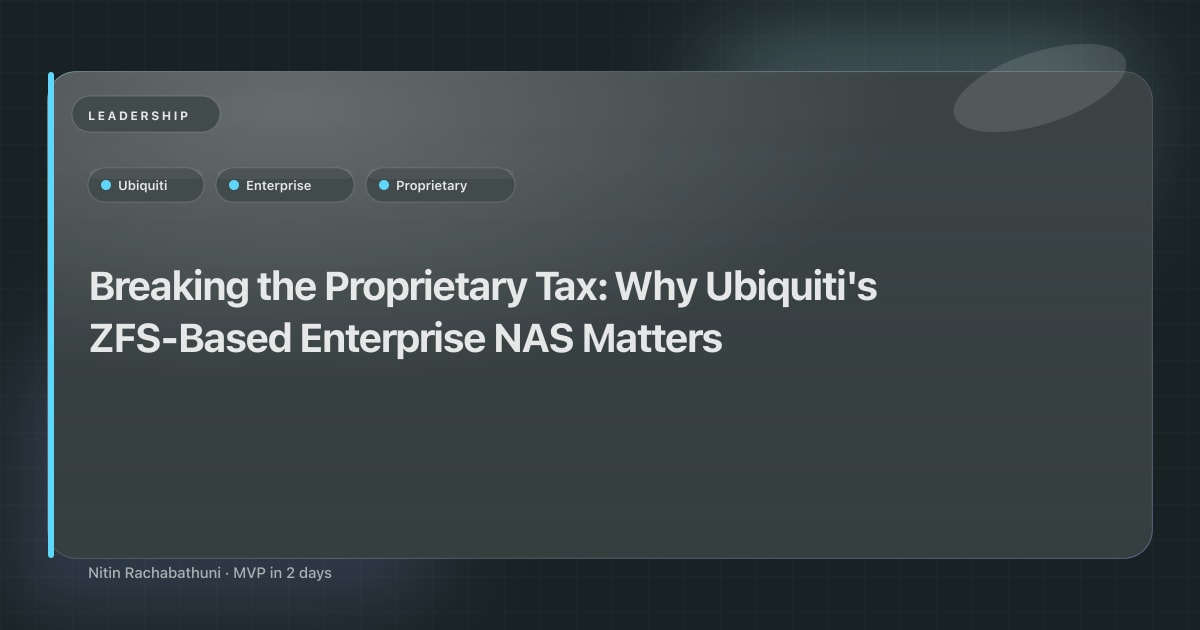 Breaking the Proprietary Tax: Why Ubiquiti's ZFS-Based Enterprise NAS Matters