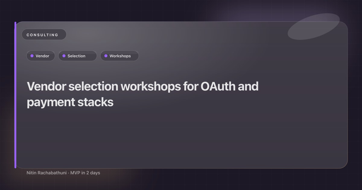 Vendor selection workshops for OAuth and payment stacks